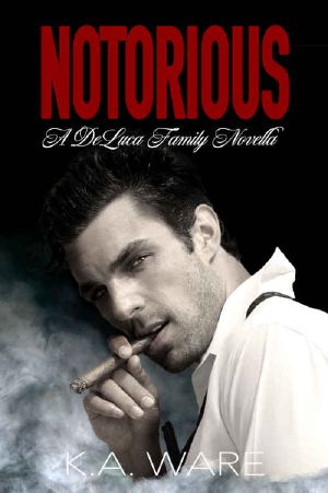 [The DeLuca Family 0.50] • Notorious (The DeLuca Family #0.5)